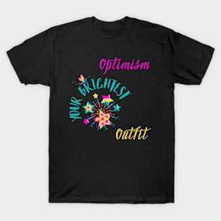 Optimism: Your Brightest Outfit T-Shirt